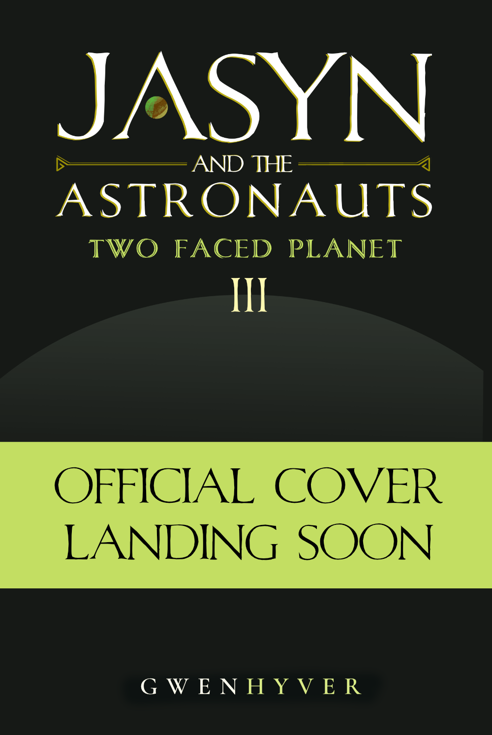 Jasyn and the Astronauts Book 3: Two Faced Planet